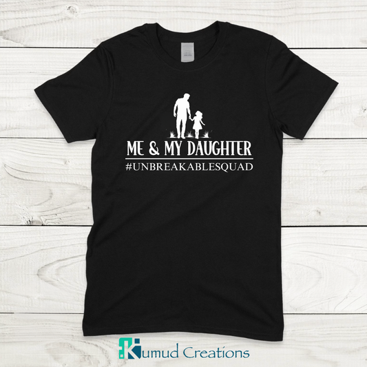 091 - Me And My Daughter Unbreakable Squad