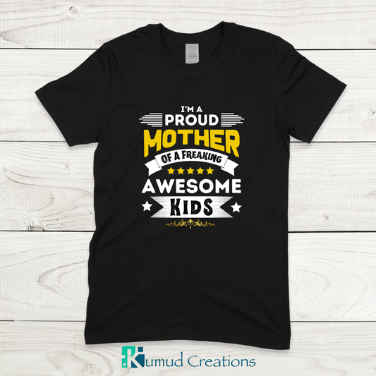 102 - I'm Proud Mother Of a Freaking Awesome Kids